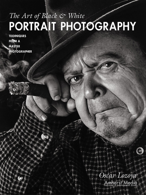Title details for The Art of Black & White Portrait Photography by Oscar Lozoya - Available